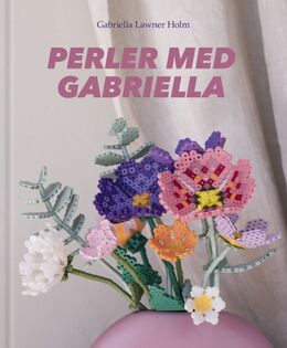 Gabriella Lawner Holm: Perler med Gabriella