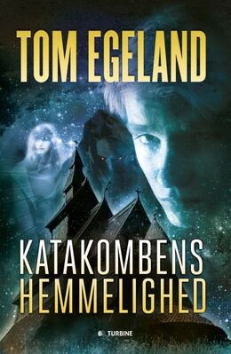 Tom Egeland: Katakombens hemmelighed